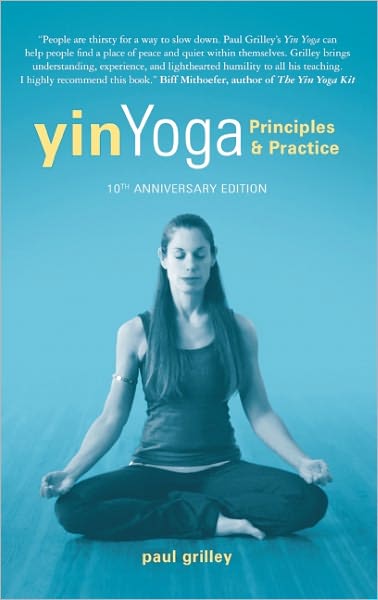 Cover for Paul Grilley · Yin Yoga: Principles and Practice (Pocketbok) [10th  Anniversary edition] (2012)