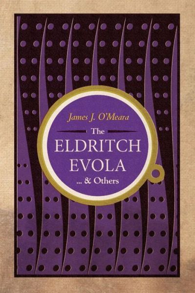 Cover for James J O'Meara · The Eldritch Evola and Others (Taschenbuch) (2014)