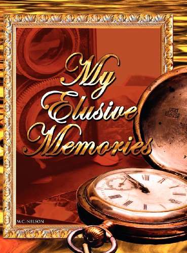 Cover for M. C. Nelson · My Elusive Memories: an Essential Memory Loss Companion (Hardcover Book) (2012)