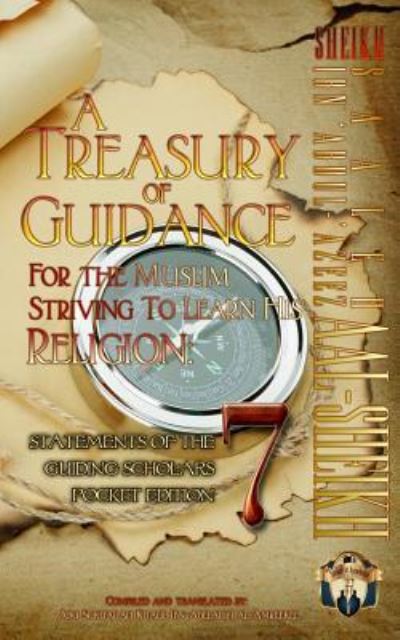 Cover for Abu Sukhailah Ibn-Abelahyi Al-Amreekee · A Treasury of Guidance For the Muslim Striving to Learn his Religion (Paperback Book) (2016)