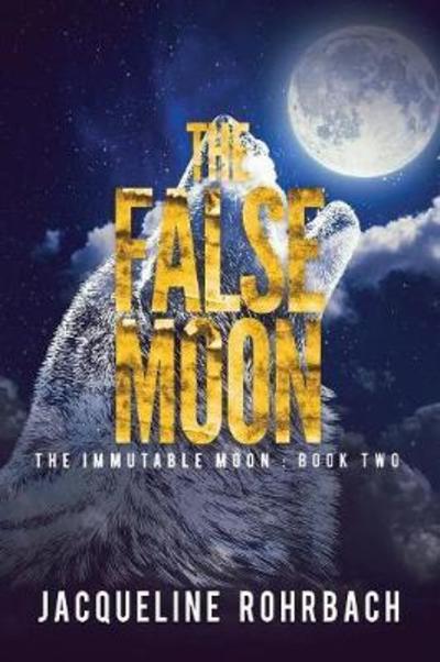 Cover for Jacqueline Rohrbach · The False Moon (Paperback Book) (2018)