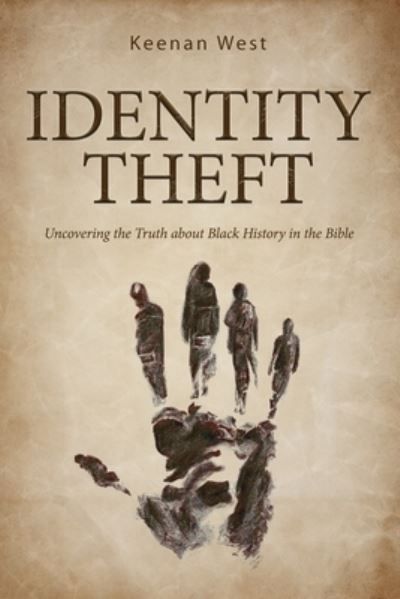 Cover for Keenan West · Identity Theft: Discovering the truth about Black History in the Bible (Paperback Book) (2020)