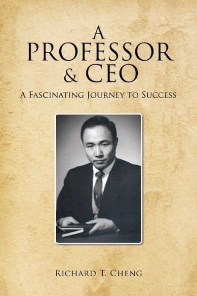 Cover for Richard T Cheng · A Professor &amp; CEO (Paperback Book) (2019)