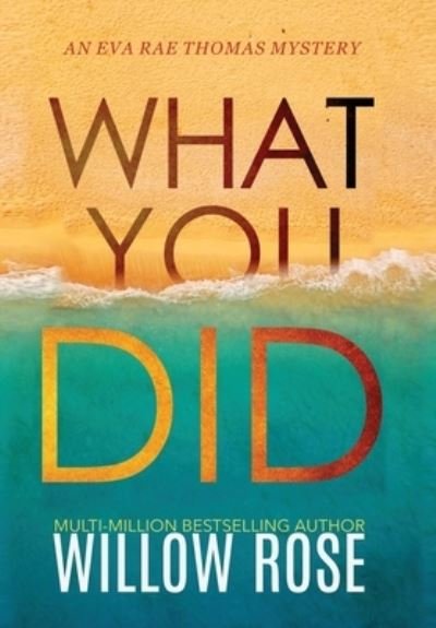Cover for Willow Rose · What You Did (Gebundenes Buch) (2021)