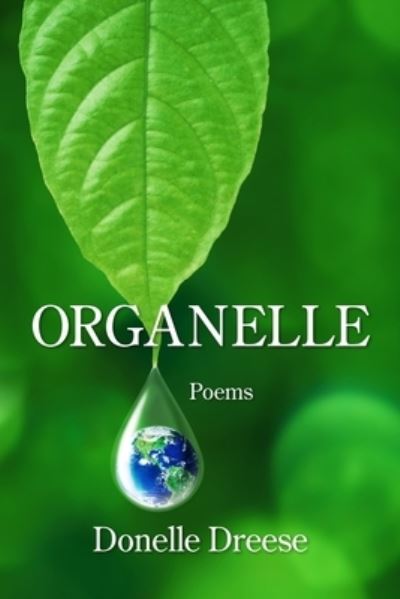 Organelle - Donelle Dreese - Books - Kelsay Books - 9781954353701 - June 29, 2021