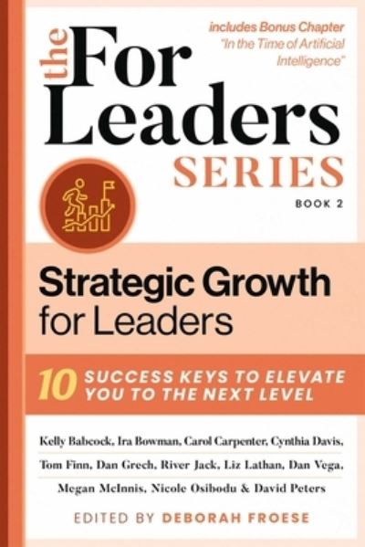 Strategic Growth for Leaders - Deborah Froese - Książki - Indigo River Publishing - 9781954676701 - 24 września 2024