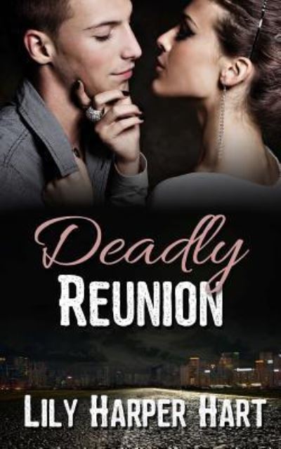 Cover for Lily Harper Hart · Deadly Reunion (Paperback Book) (2017)