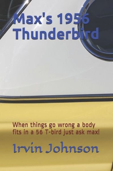 Cover for Irvin Johnson · Max's 1956 Thunderbird (Taschenbuch) (2018)