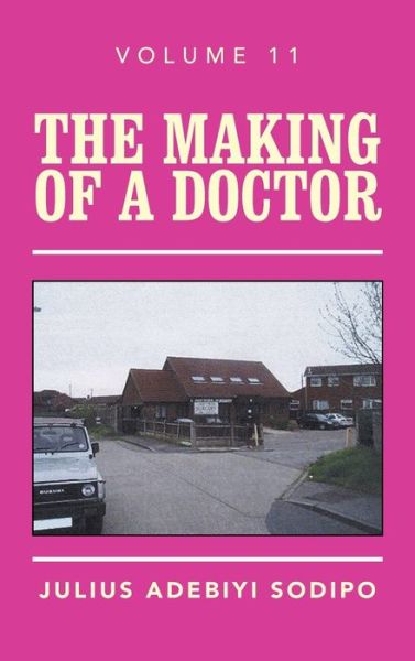 Cover for Julius Sodipo · The Making of a Doctor (Hardcover Book) (2021)