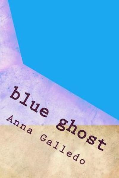 Cover for Anna a Galledo · Blue Ghost (Paperback Book) (2018)