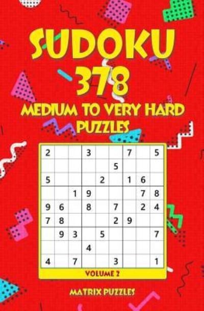 Cover for Matrix Puzzles · Sudoku 378 Medium to Very Hard Puzzles (Taschenbuch) (2018)