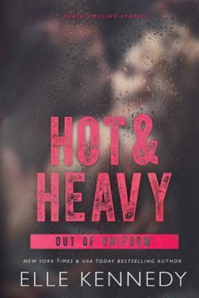 Cover for Elle Kennedy · Hot &amp; Heavy - Out of Uniform (Taschenbuch) (2017)