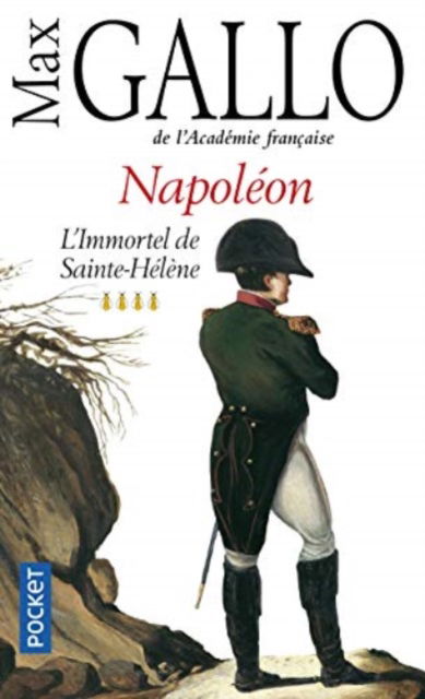 Napoleon 4: L'immortel de sainte-Helene - Max Gallo - Książki - Pocket - 9782266260701 - 22 kwietnia 2015