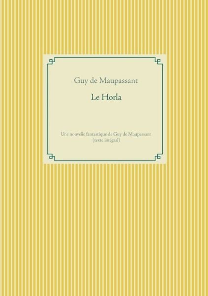 Cover for Guy de Maupassant · Le Horla (Paperback Bog) (2021)