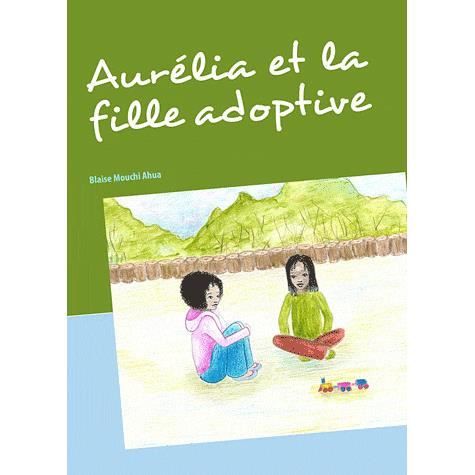 Cover for Blaise Mouchi Ahua · Aurélia et la fille adoptive (Paperback Book) (2009)