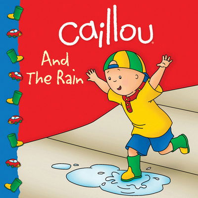 Caillou and the Rain - Roger Harvey - Books - Chouette Editions - 9782894508701 - April 1, 2012