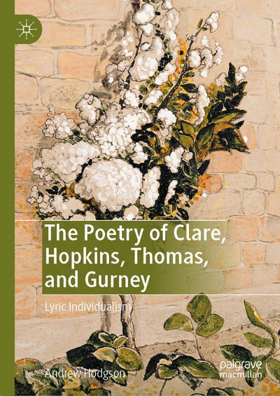 Cover for Andrew Hodgson · The Poetry of Clare, Hopkins, Thomas, and Gurney: Lyric Individualism (Hardcover Book) [1st ed. 2019 edition] (2020)