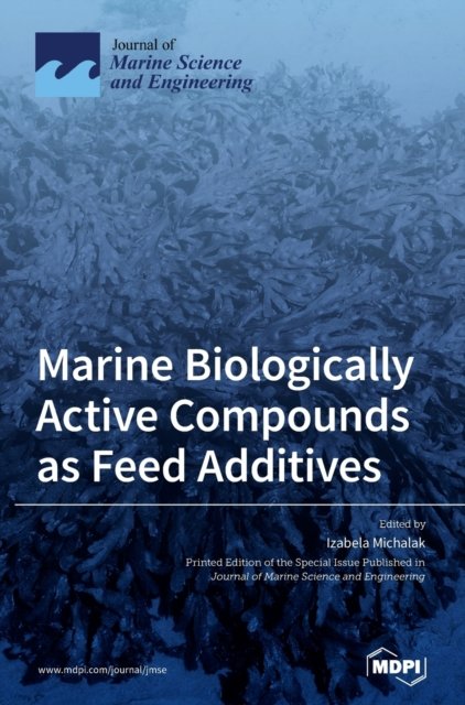 Cover for Izabela Michalak · Marine Biologically Active Compounds as Feed Additives (Hardcover Book) (2020)