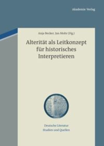 Cover for Anja Becker · Alterität als Leitkonzept für historisches Interpretieren (Bok) (2012)