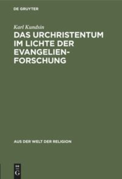 Cover for Karl Kundsin · Urchristentum Im Lichte der Evangelienforschung (Book) (1929)