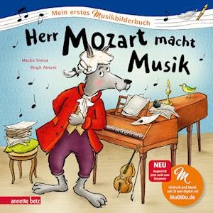 Herr Mozart macht Musik (Mein erstes Musikbilderbuch mit CD und zum Streamen) - Marko Simsa - Kirjat - Annette Betz im Ueberreuter Verlag - 9783219119701 - tiistai 16. elokuuta 2022