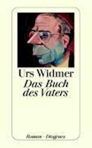Cover for Urs Widmer · Detebe.23470 Widmer.buch Des Vaters (Book)