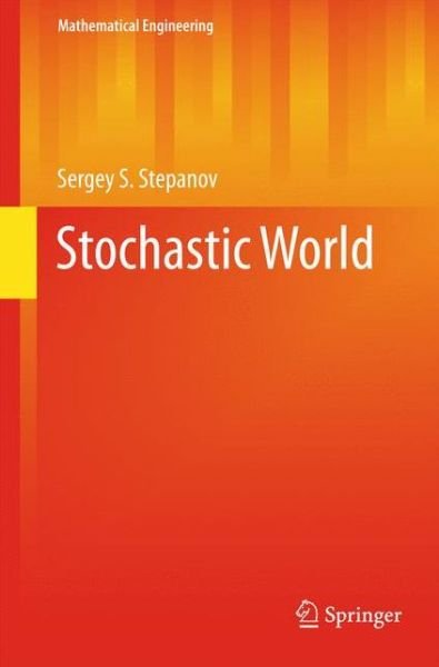 Stochastic World - Mathematical Engineering - Sergey S. Stepanov - Livros - Springer International Publishing AG - 9783319000701 - 2 de julho de 2013