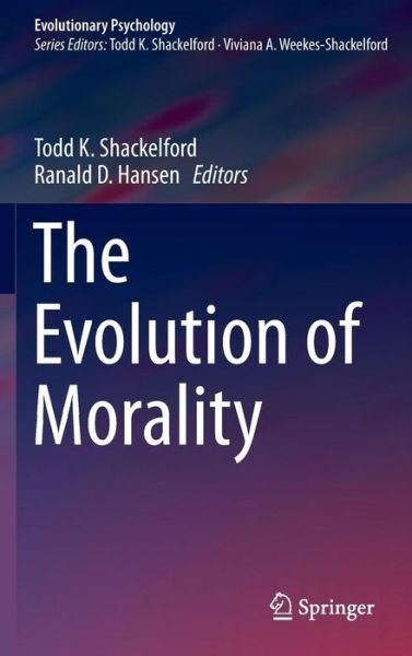 The Evolution of Morality - Evolutionary Psychology (Hardcover Book) [1st ed. 2016 edition] (2015)