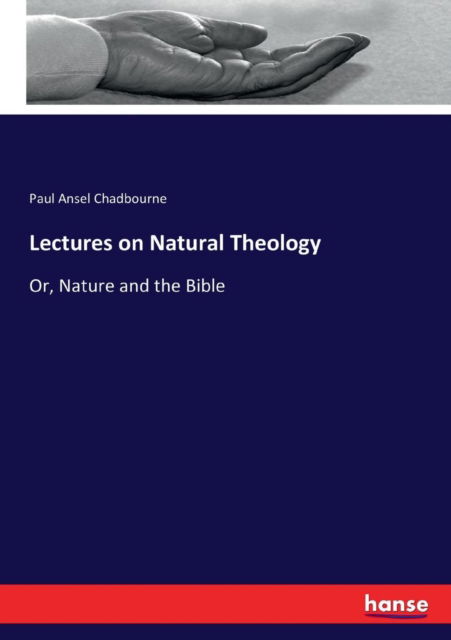 Cover for Paul Ansel Chadbourne · Lectures on Natural Theology (Paperback Book) (2017)