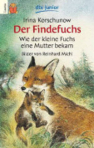 Cover for Irina Korschunow · Der Findefuchs - Wie der kleine Fuchs ein Mutter bekam (Paperback Book) (1986)