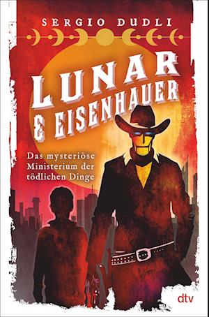 Cover for Sergio Dudli · Lunar &amp; Eisenhauer – Das mysteriöse Ministerium der tödlichen Dinge (Book) (2025)