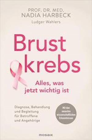 Cover for Nadia Harbeck · Brustkrebs - Alles, was jetzt wichtig ist (Book) (2022)