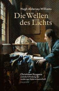 Cover for Hugh Aldersey-Williams · Die Wellen des Lichts (Hardcover Book) (2021)