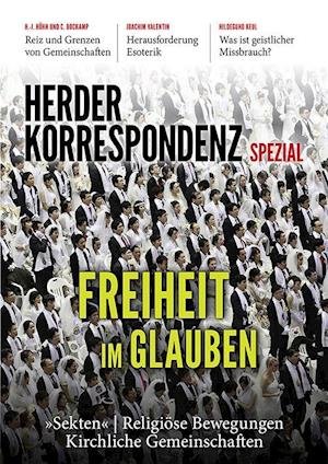 Cover for Herder Korrespondenz · Freiheit im Glauben: &quot;Sekten&quot;  Religiöse Bewegungen  Kirchliche Gemeinschaften (Book) (2023)