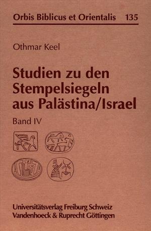 Cover for Othmar Keel · Studien Zu den Stempelsiegeln 4: Mit Einem Sachregister Zu den Banden I-iv (Orbis Biblicus et Orientalis) (Hardcover Book) (1994)