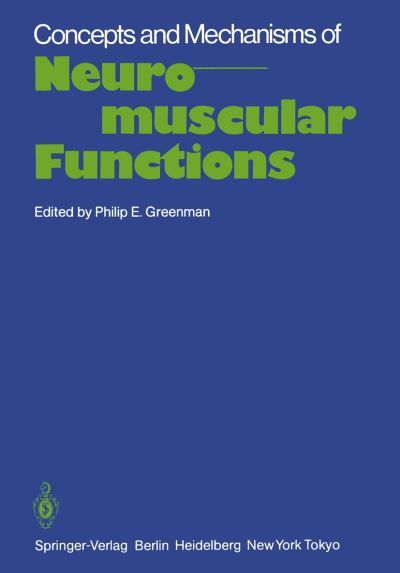 Concepts and Mechanisms of Neuromuscular Functions: An International Conference on Concepts and Mechanisms of Neuromuscular Functions - P E Greenman - Livros - Springer-Verlag Berlin and Heidelberg Gm - 9783540134701 - 1 de setembro de 1984