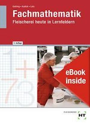 Cover for Norbert Latz · Ebook Inside: Buch Und Ebook Fachmathematik - Fleischerei Heute in Lernfeldern (Paperback Book) (2021)