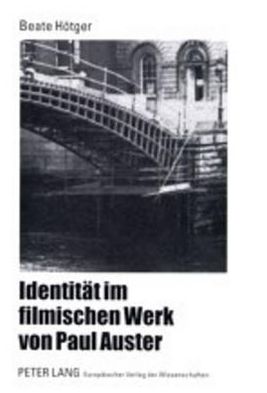 Cover for Beate Hotger · Identitaet Im Filmischen Werk Von Paul Auster - Europaeische Hochschulschriften / European University Studie (Paperback Book) (2002)