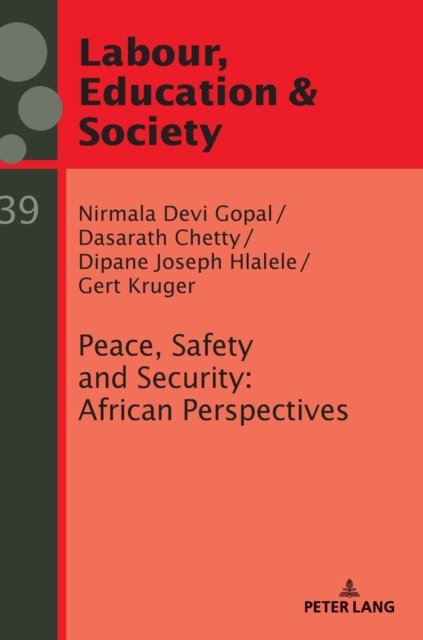 Peace, Safety and Security: African Perspectives - Arbeit, Bildung und Gesellschaft / Labour, Education and Society (Inbunden Bok) [New edition] (2022)