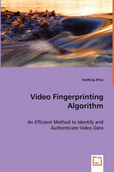 Xuebing Zhou · Video Fingerprinting Algorithm (Paperback Bog) (2008)
