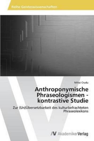 Cover for Crudu Mihai · Anthroponymische Phraseologismen - Kontrastive Studie (Paperback Book) (2012)