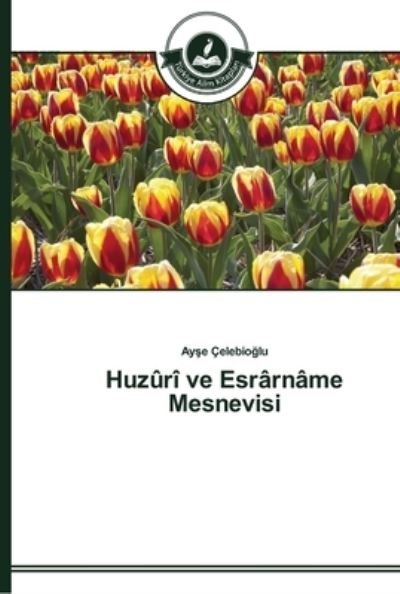 Cover for Çelebioglu · Huzûrî ve Esrârnâme Mesnevis (Bok) (2015)