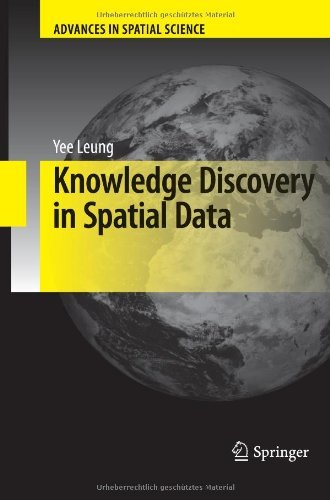 Knowledge Discovery in Spatial Data - Advances in Spatial Science - Yee Leung - Bøger - Springer-Verlag Berlin and Heidelberg Gm - 9783642261701 - 1. marts 2012