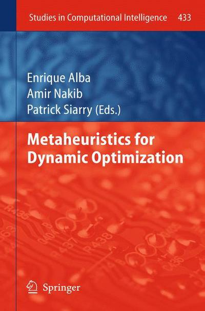 Cover for Enrique Alba · Metaheuristics for Dynamic Optimization - Studies in Computational Intelligence (Paperback Book) [2013 edition] (2014)