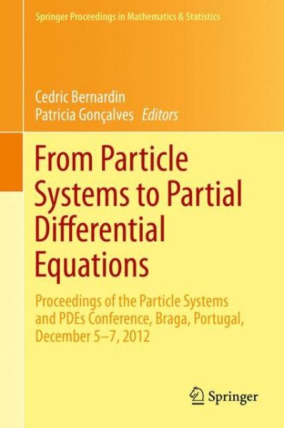 Cover for Cedric Bernardin · From Particle Systems to Partial Differential Equations: Particle Systems and PDEs, Braga, Portugal, December 2012 - Springer Proceedings in Mathematics &amp; Statistics (Innbunden bok) [2014 edition] (2014)