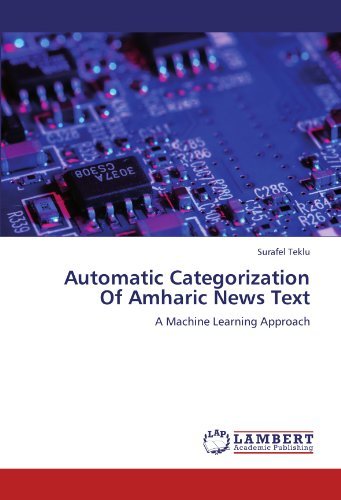 Cover for Surafel Teklu · Automatic Categorization of Amharic News Text: a Machine Learning Approach (Paperback Book) (2012)
