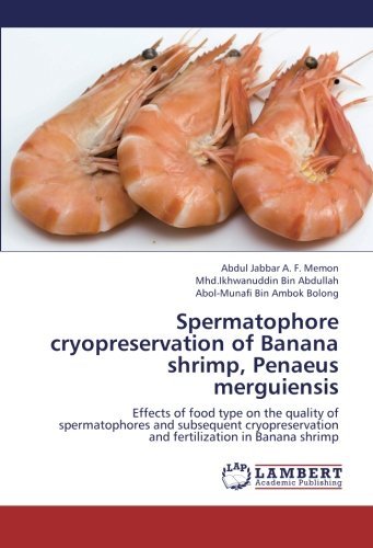Cover for Abol-munafi Bin Ambok Bolong · Spermatophore Cryopreservation of Banana Shrimp, Penaeus Merguiensis: Effects of Food Type on the Quality of Spermatophores and Subsequent Cryopreservation and Fertilization in Banana Shrimp (Pocketbok) (2012)