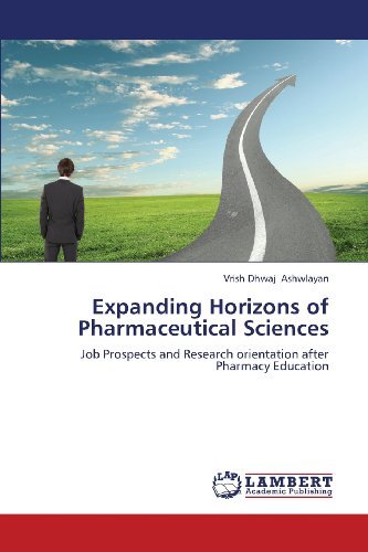 Cover for Vrish Dhwaj Ashwlayan · Expanding Horizons of Pharmaceutical Sciences: Job Prospects and Research Orientation After Pharmacy Education (Pocketbok) (2013)