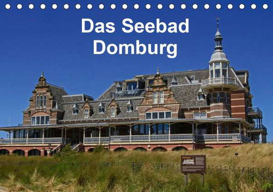 Das Seebad Domburg (Tischkalend - Langner - Books -  - 9783671984701 - 