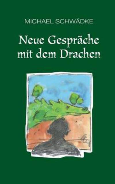 Cover for Michael Schwadke · Neue Gesprache Mit Dem Drachen (Paperback Book) (2013)